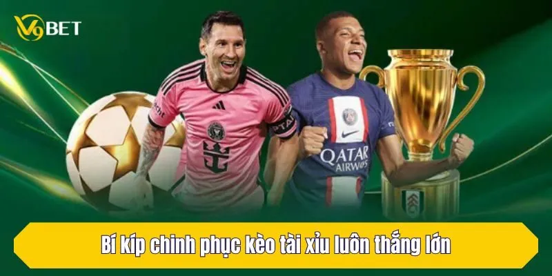 Bí kíp chinh phục kèo tài xỉu luôn thắng lớn