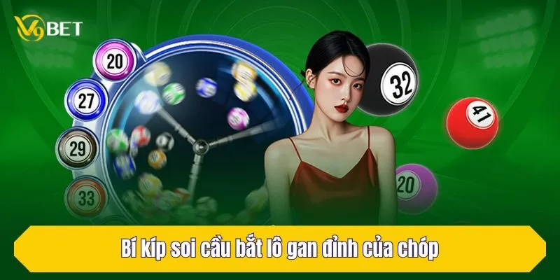 Bí kíp soi cầu bắt lô gan đỉnh của chóp
