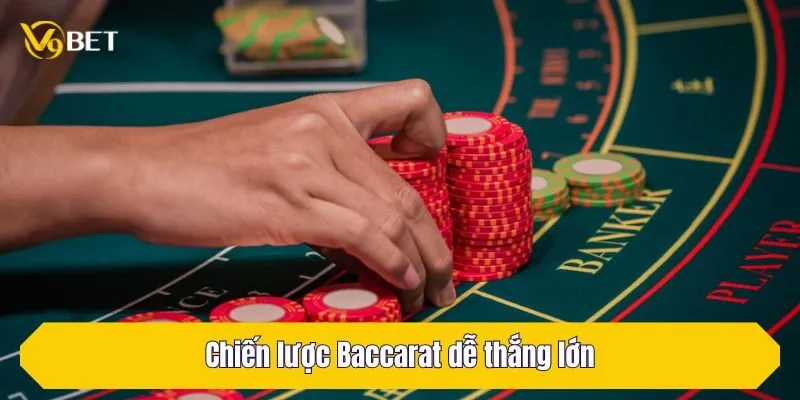 Chiến lược Baccarat dễ thắng lớn tại V9Bet