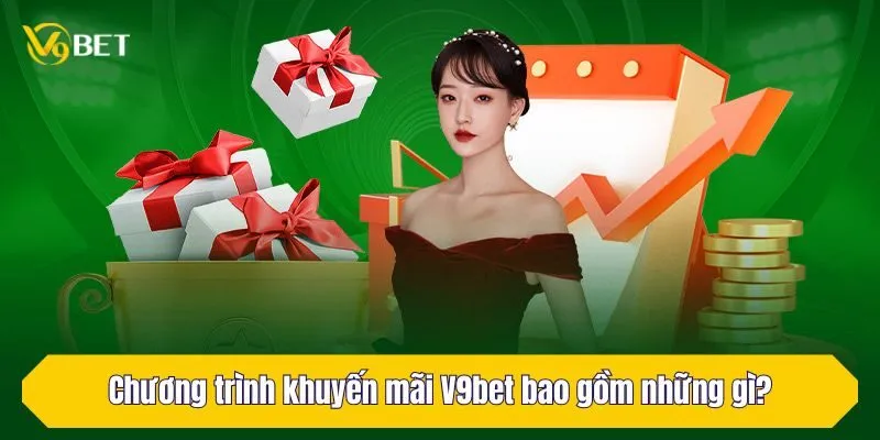 Chương trình khuyến mãi V9Bet bao gồm những gì?