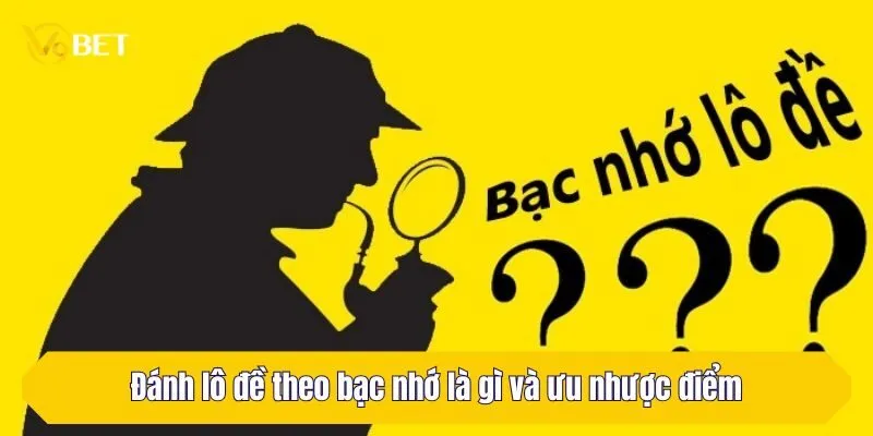 Đánh lô đề theo bạc nhớ là gì và ưu nhược điểm