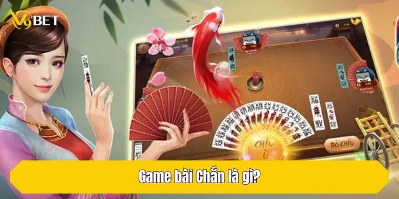 Game bài Chắn là gì?