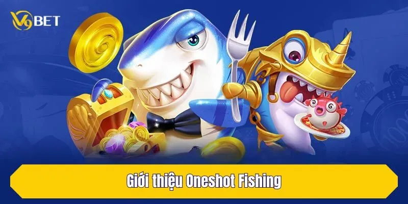 Giới thiệu Oneshot Fishing
