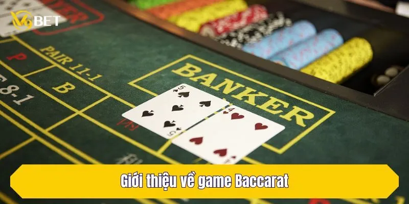 Giới thiệu về game Baccarat tại V9Bet