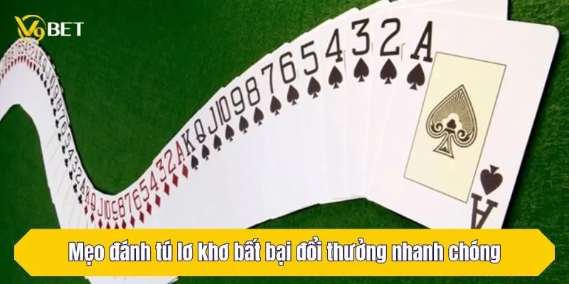 Mẹo đánh tú lơ khơ bất bại đổi thưởng nhanh chóng