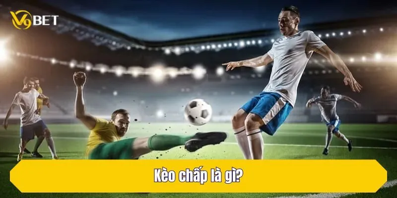 Kèo chấp là gì?