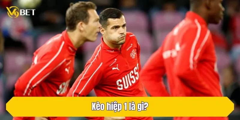 Kèo hiệp 1 là gì?
