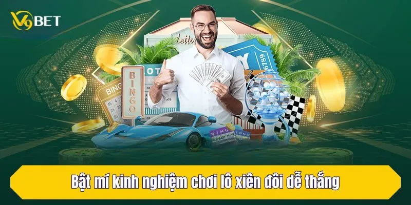 Bật mí kinh nghiệm chơi lô xiên đôi dễ thắng 2025