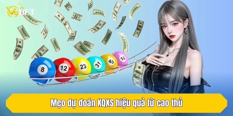 Mẹo dự đoán KQXS hiệu quả từ cao thủ