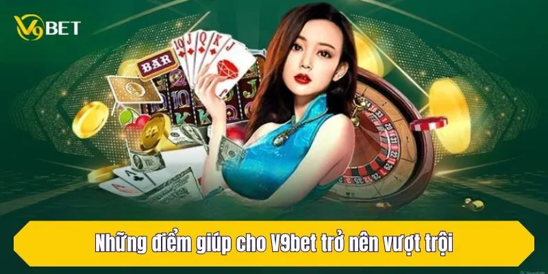 Những điểm giúp cho V9BET trở nên vượt trội