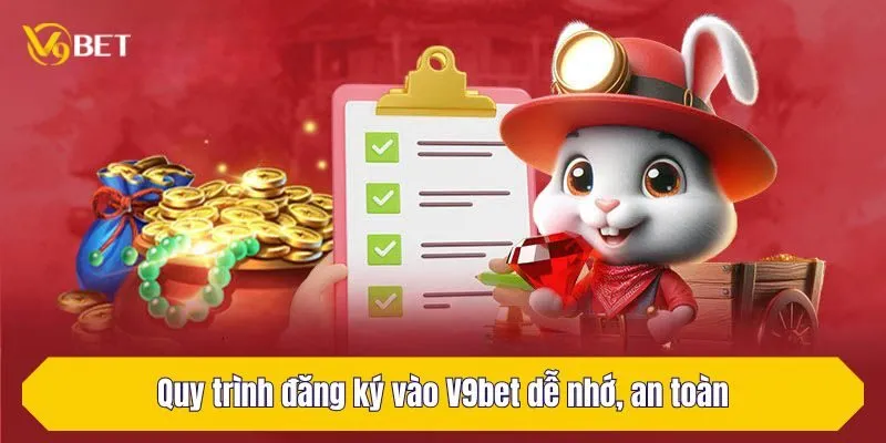 Quy trình đăng ký vào V9Bet dễ nhớ, an toàn