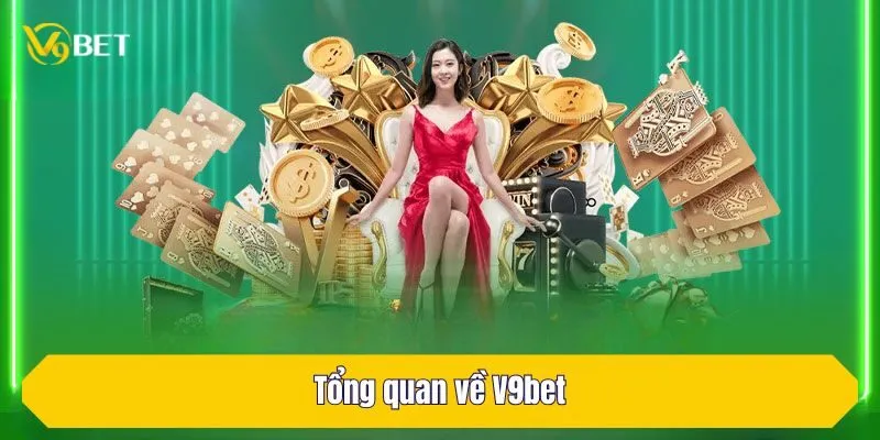Tổng quan về V9BET