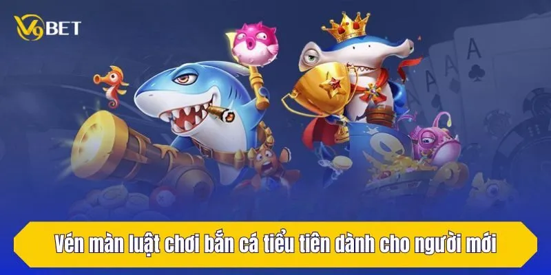 Vén màn luật chơi bắn cá tiểu tiên dành cho người mới